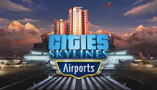 Cities: Skylines - Airports