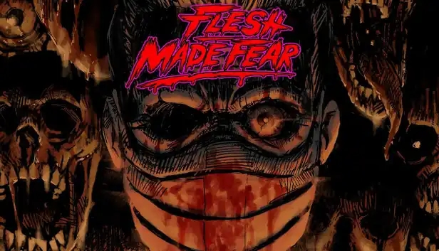 Flesh Made Fear