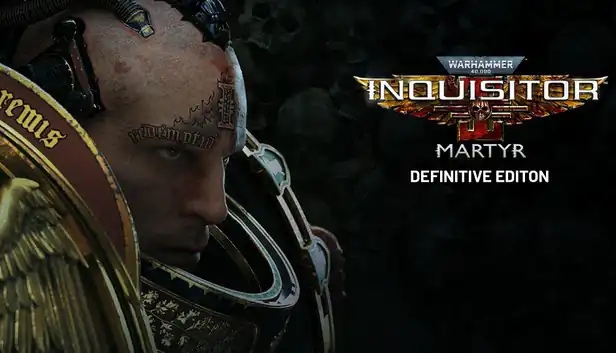 Warhammer 40,000: Inquisitor - Martyr Definitive Edition