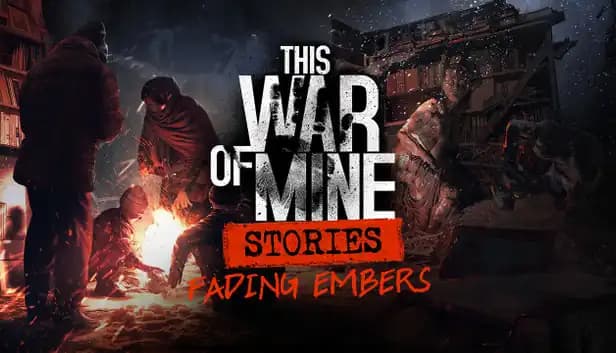 This War of Mine: Stories - Fading Embers cover