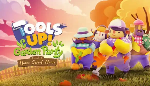 Tools Up! Garden Party - Episode 3: Home Sweet Home cover