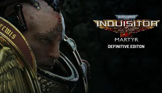 Warhammer 40,000: Inquisitor - Martyr Definitive Edition cover